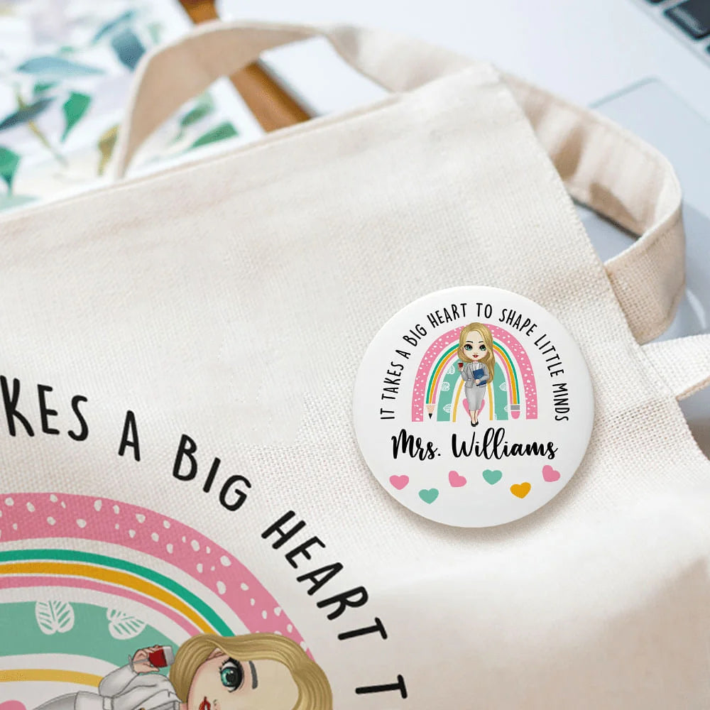 Personalised It Takes A Big Heart Rainbow Cartoon Pin Badge with Name Perfect Teacher Appreciation or Birthday Gift