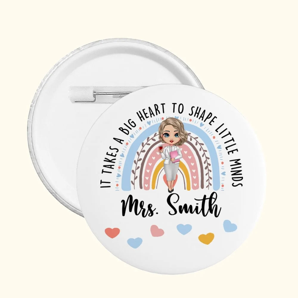 Personalised It Takes A Big Heart Rainbow Cartoon Pin Badge with Name Perfect Teacher Appreciation or Birthday Gift